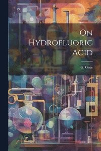 bokomslag On Hydrofluoric Acid