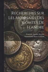 bokomslag Recherches sur les monnaies des comtes de Flandre