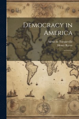 Alexis De Tocqueville, Henry Reeve, Alexis de Tocqueville - Democracy in America, Häftad
