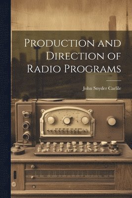 Production and Direction of Radio Programs 1