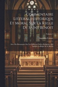 bokomslag Commentaire Litteral, Historique Et Moral Sur La Regle De Saint Benoit