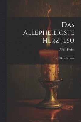 Das Allerheiligste Herz Jesu 1