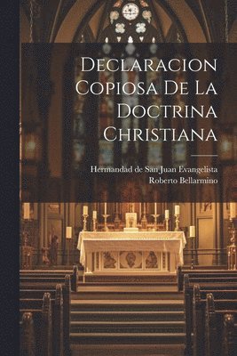 Declaracion Copiosa De La Doctrina Christiana 1