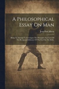 bokomslag A Philosophical Essay On Man