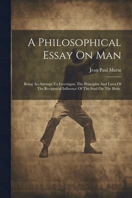 Jean Paul Marat - Philosophical Essay On Man, Häftad