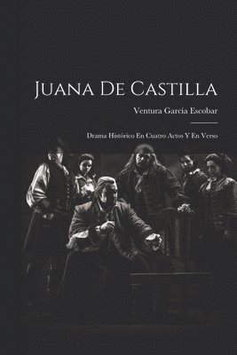 Ventura García Escobar, Ventura García - Juana De Castilla, Häftad