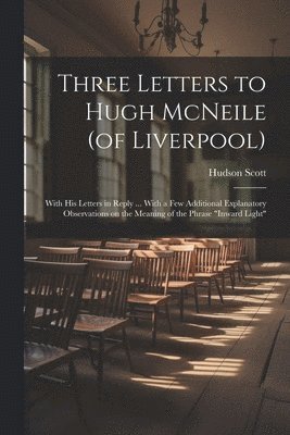 bokomslag Three Letters to Hugh McNeile (of Liverpool)