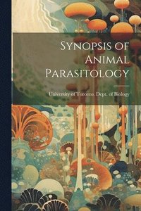 bokomslag Synopsis of Animal Parasitology