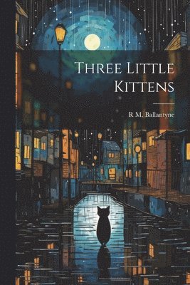 Three Little Kittens 1