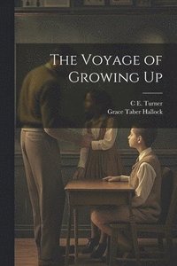 bokomslag The Voyage of Growing Up
