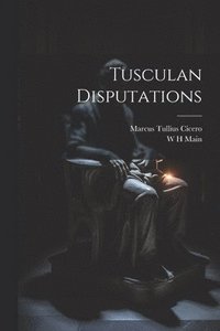 bokomslag Tusculan Disputations