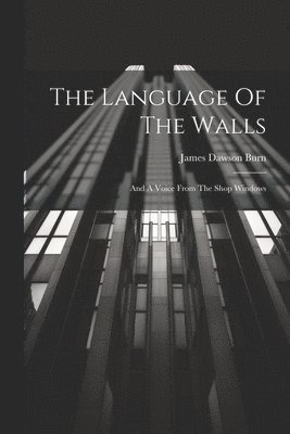 James Dawson Burn - Language Of The Walls, Häftad