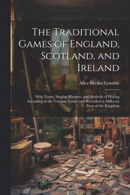 The Traditional Games of England, Scotland, and Ireland 1