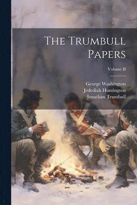 The Trumbull Papers; Volume II 1