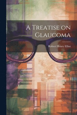 bokomslag Treatise on Glaucoma