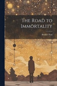 bokomslag The Road to Immortality