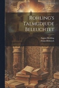 bokomslag Rohling's Talmudjude beleuchtet