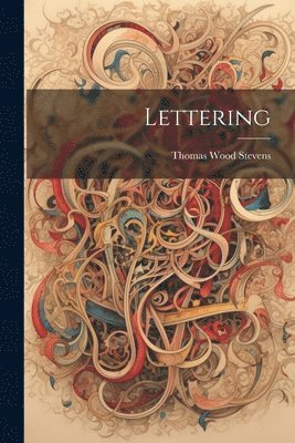 Thomas Wood Stevens - Lettering, Häftad