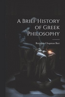 bokomslag A Brief History of Greek Philosophy