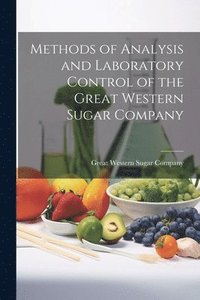 bokomslag Methods of Analysis and Laboratory Control of the Great Western Sugar Company
