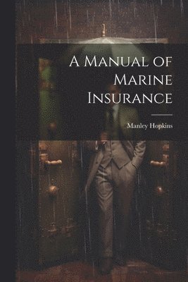 Manual of Marine Insurance