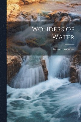 bokomslag Wonders of Water