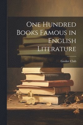 bokomslag One Hundred Books Famous in English Literature