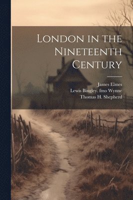 bokomslag London in the Nineteenth Century