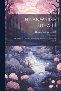 bokomslag The Anwr-i-Suhail