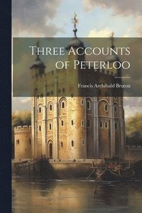 bokomslag Three Accounts of Peterloo