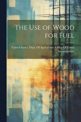 bokomslag use of Wood for Fuel