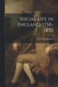 bokomslag Social Life in England, 1750-1850