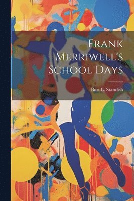 bokomslag Frank Merriwell's School Days