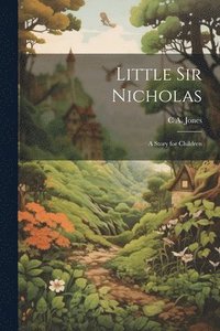 bokomslag Little Sir Nicholas