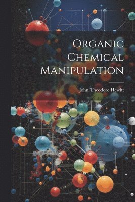 Organic Chemical Manipulation 1