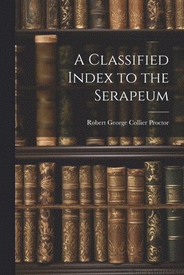 bokomslag A Classified Index to the Serapeum