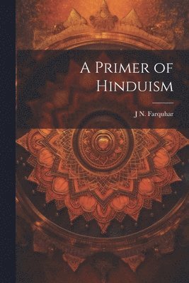 bokomslag A Primer of Hinduism