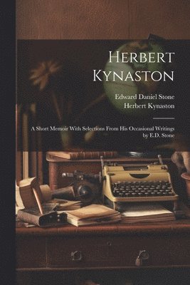 Herbert Kynaston, Edward Daniel Stone - Herbert Kynaston, Häftad