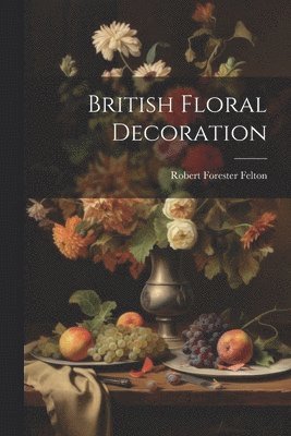 bokomslag British Floral Decoration