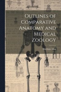 bokomslag Outlines of Comparative Anatomy and Medical Zoology