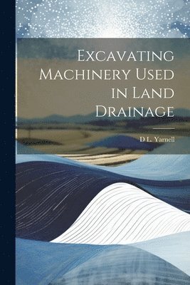 Excavating Machinery Used in Land Drainage 1