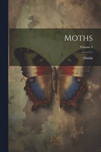 bokomslag Moths; Volume 3