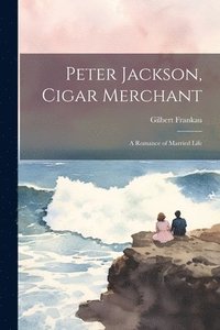 bokomslag Peter Jackson, Cigar Merchant