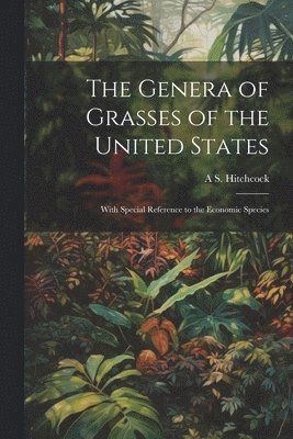 The Genera of Grasses of the United States 1