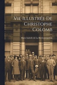 bokomslag Vie illustre de Christophe Colomb