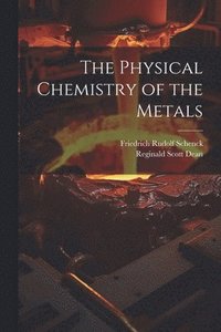 bokomslag The Physical Chemistry of the Metals