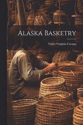 bokomslag Alaska Basketry