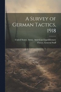 bokomslag Survey of German Tactics, 1918