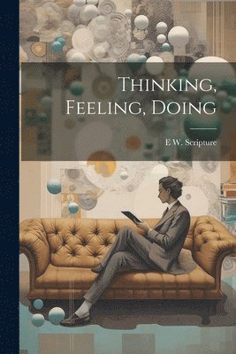 Thinking, Feeling, Doing 1