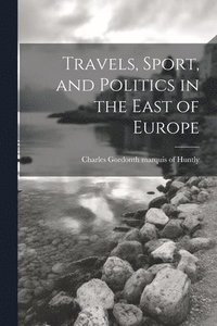 bokomslag Travels, Sport, and Politics in the East of Europe